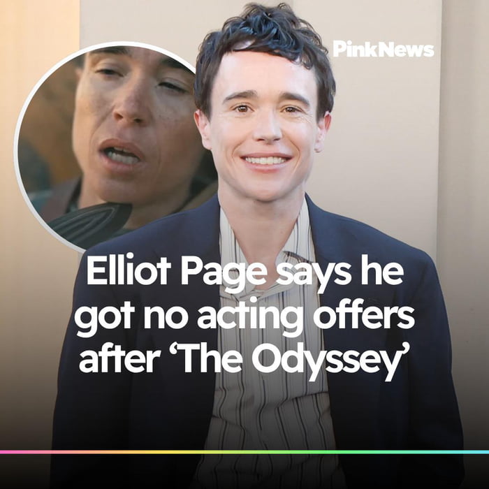 Elliot Page says he got no offers after The Odyssey: ‘I was seen different before'
