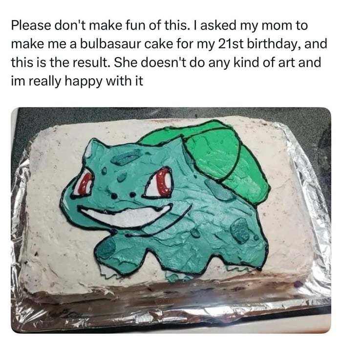 Mom made a Bulbasaur cake for my 21st, and it's perfect