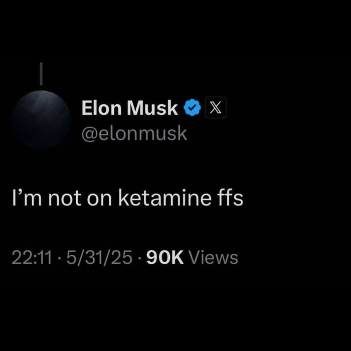 Everyone knows you are, Elon