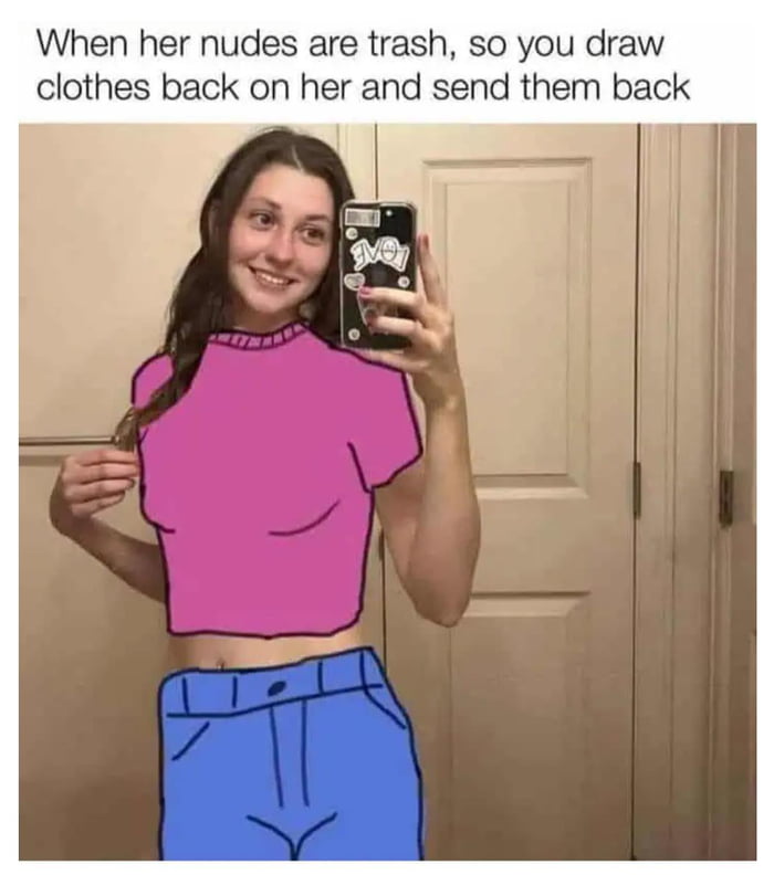 When her nudes are so bad you gotta draw clothes back on them