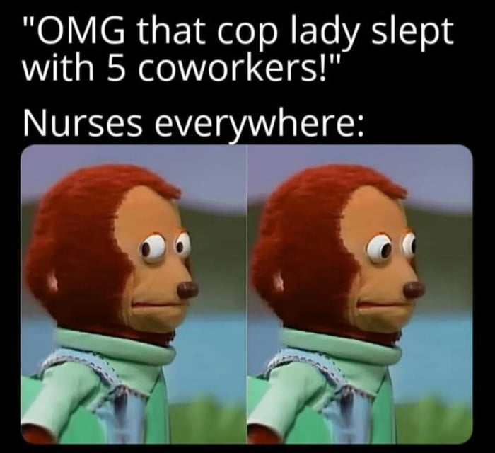 Nurses know things others can only imagine.
