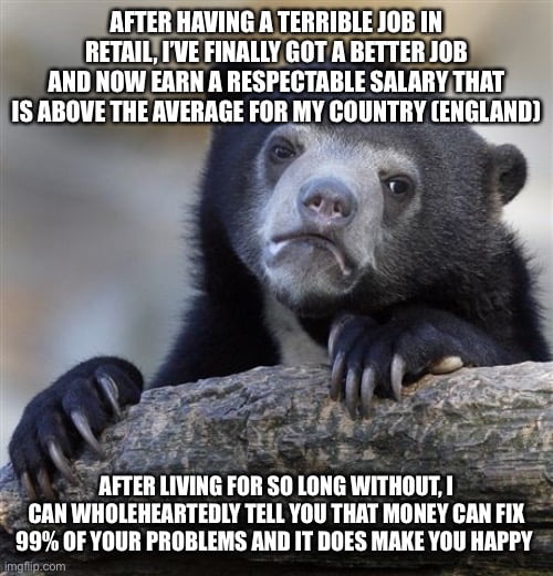 Despite it being a bit stressful at times, the money took away quite literally the other stresses in my life