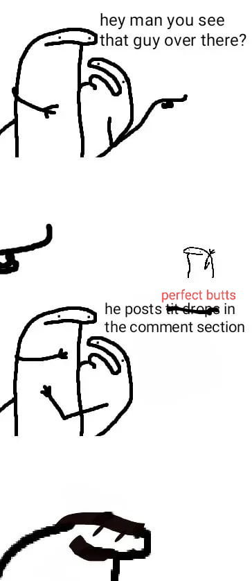 I am more the butt guy