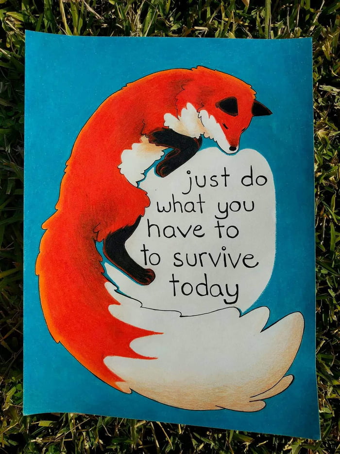 Take Care Of Yourself Today. Be Yourself Today. You Got This.