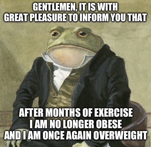 All this work just to be overweight