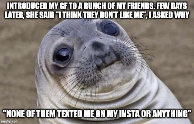 I took it as a joke, which it probably was. Otherwise I'm f**ked