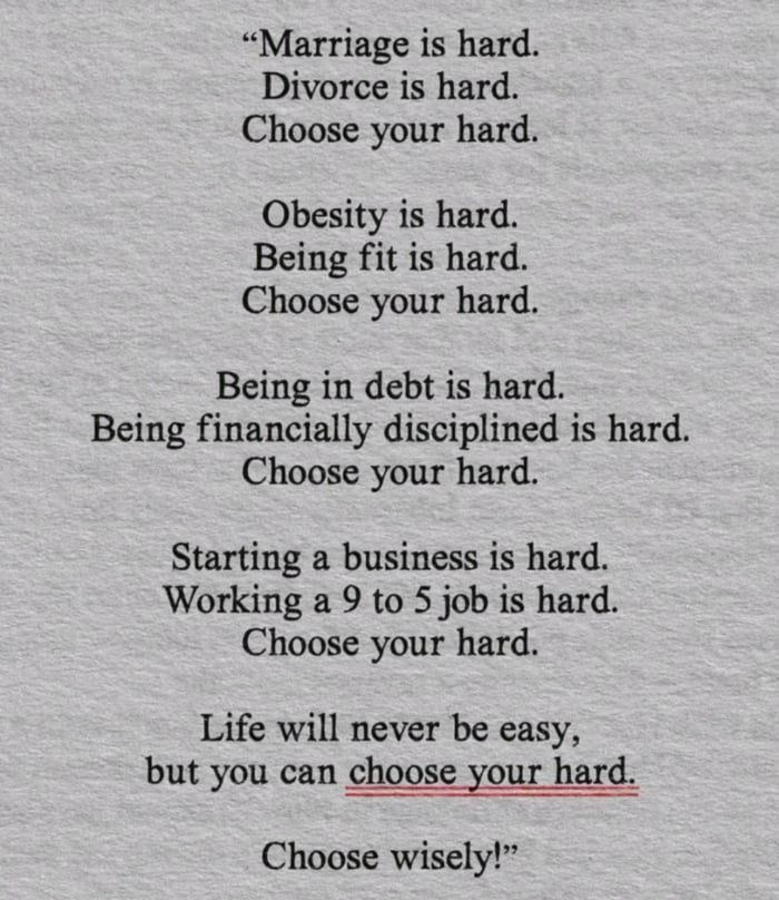 Choose your hard