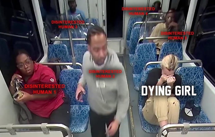 A young White woman bleeding out, and five adults just sat there. Not one tried to stop it. Not one tried to help her.