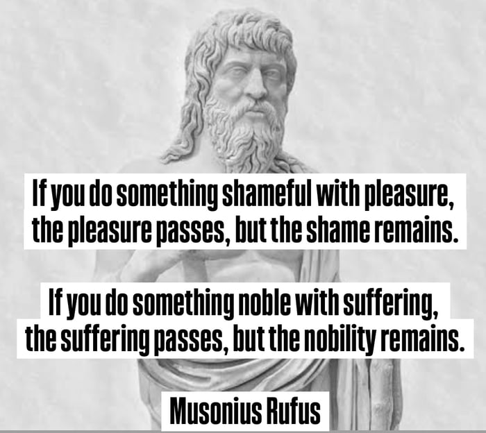 This is for my stoic friends who may not have had the opportunity to experience the wisdom of Musonius Rufus