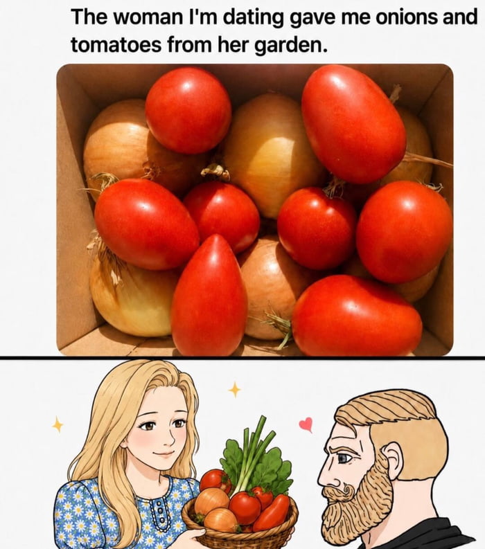 She got me fresh produce, I got a happy heart