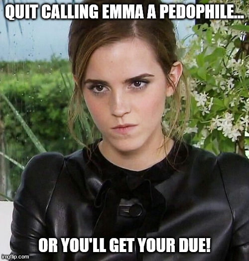 Lately a whole lot of y'all been calling Emma a pedophile. Are you guys out of your minds? What's wrong with y'all? Stop it... I ain't gone say it twice. Just let things be, alright? Let things be. 😡