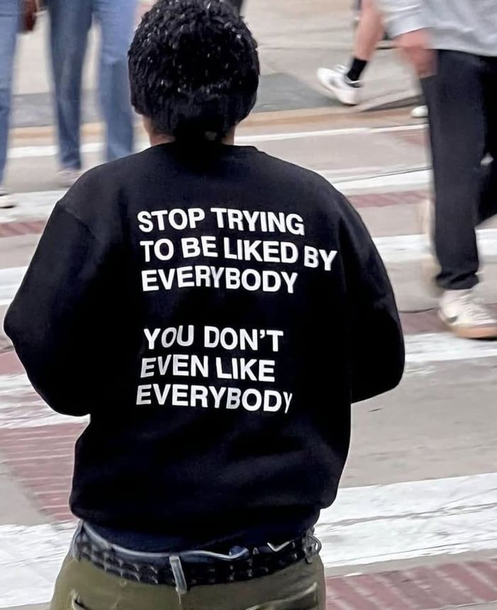 Actually, I don’t like anyone.