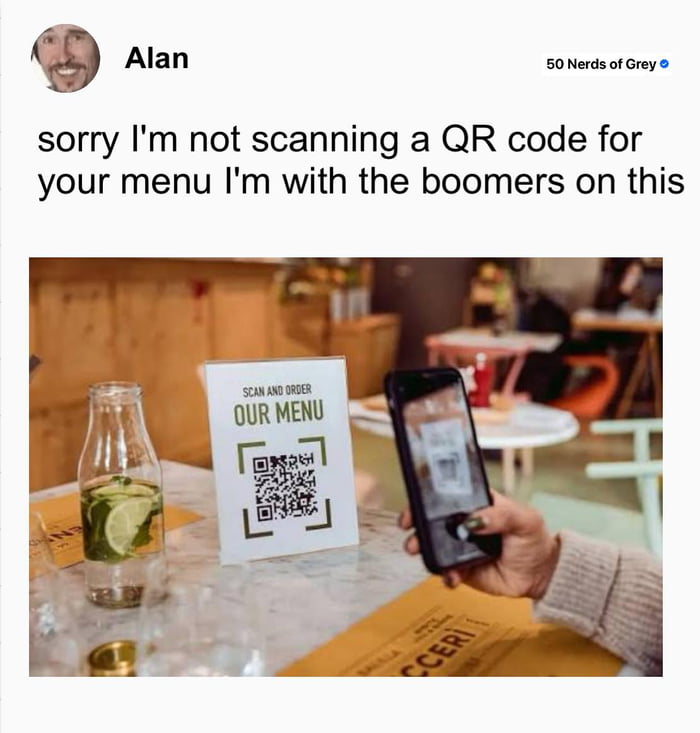 Not scanning a QR for the menu, standing with the boomers on this one