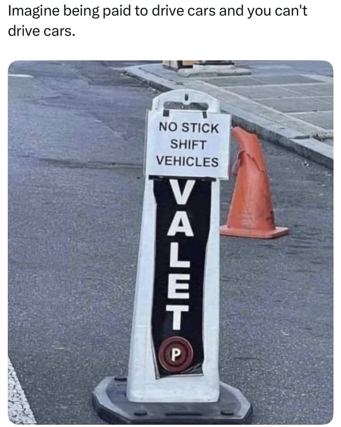 Imagine being a valet and only driving automatic cars