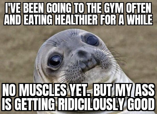 Not good in a man's way. I mean like a woman. I'm concerned.