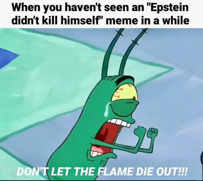Don't forget Epstein didn't kill himself