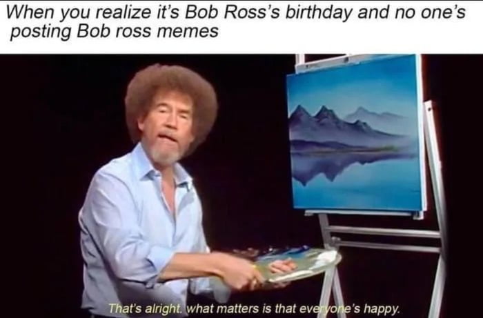 Happy Birthday Bob Ross!