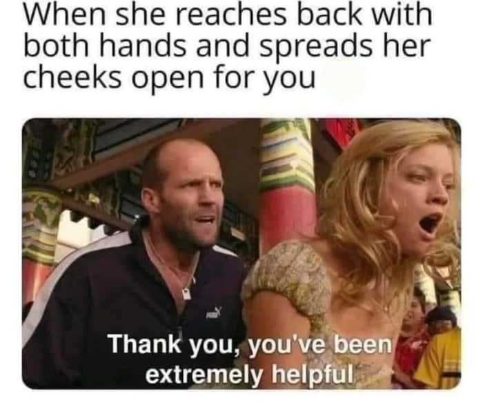 I’m always extremely helpful