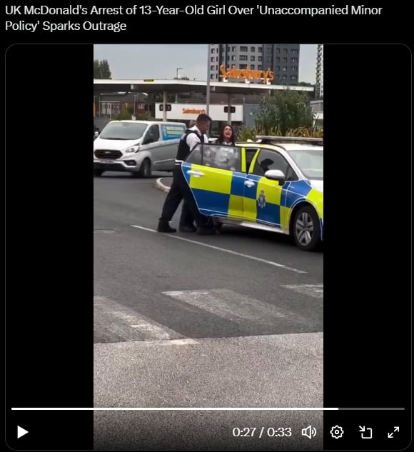 UK: 13 year old girl arrested at McDonalds for being an 'unaccompanied minor' meanwhile grooming gangs walk free.