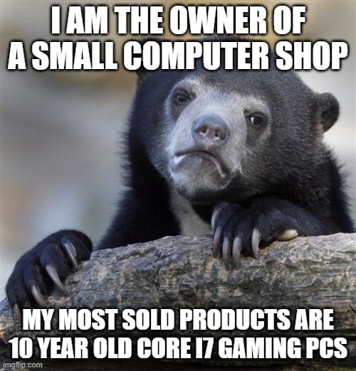 Even though I say that a core i3 is much faster these days, many customers choose the old core i7