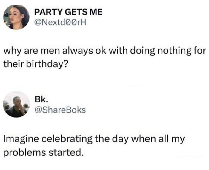 Because birthdays suck, that's why