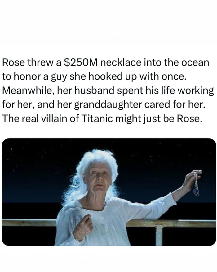 Rose, that necklace could've funded my entire life.
