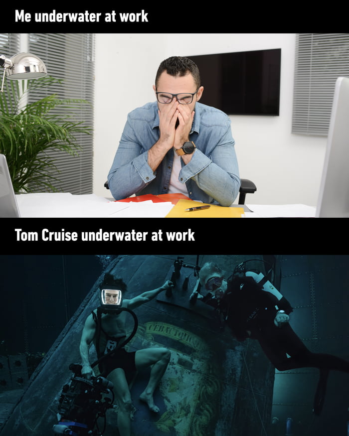 I'm messing up an easy job while Tom Cruise is diving to a depth of 50 metres