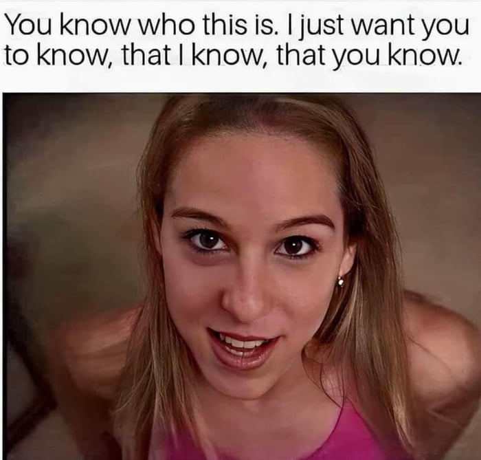 I know that you know...