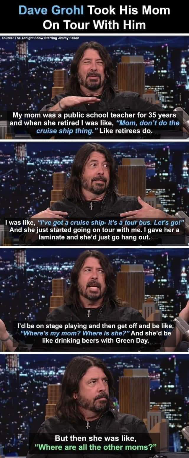 Dave Grohl's Mum did a great job!