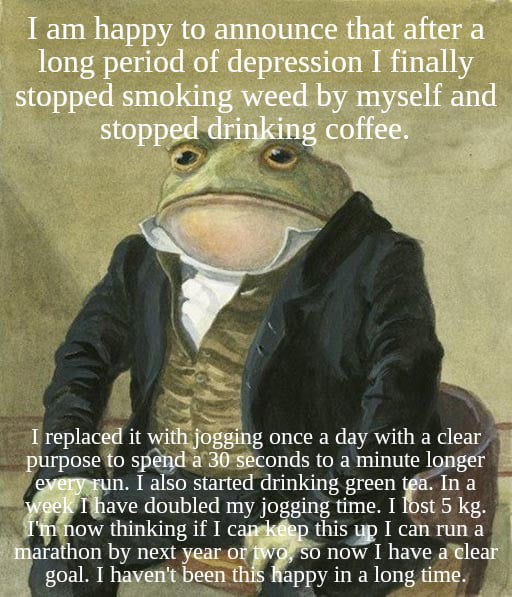 It's the right dopamine shots this time. Every day is a win.