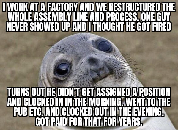 Guy was living the dream. They only found out after an auditor came by.