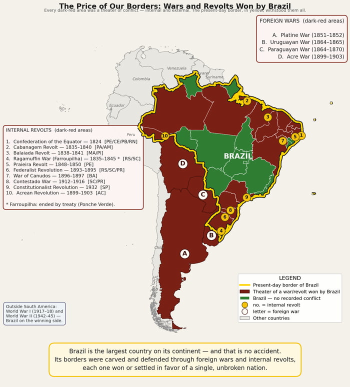 Brazil is the largest country on its continent — and that is no accident. Its borders were forged and defended through foreign wars and internal revolts, each one won or settled in favor of a single, unbroken nation