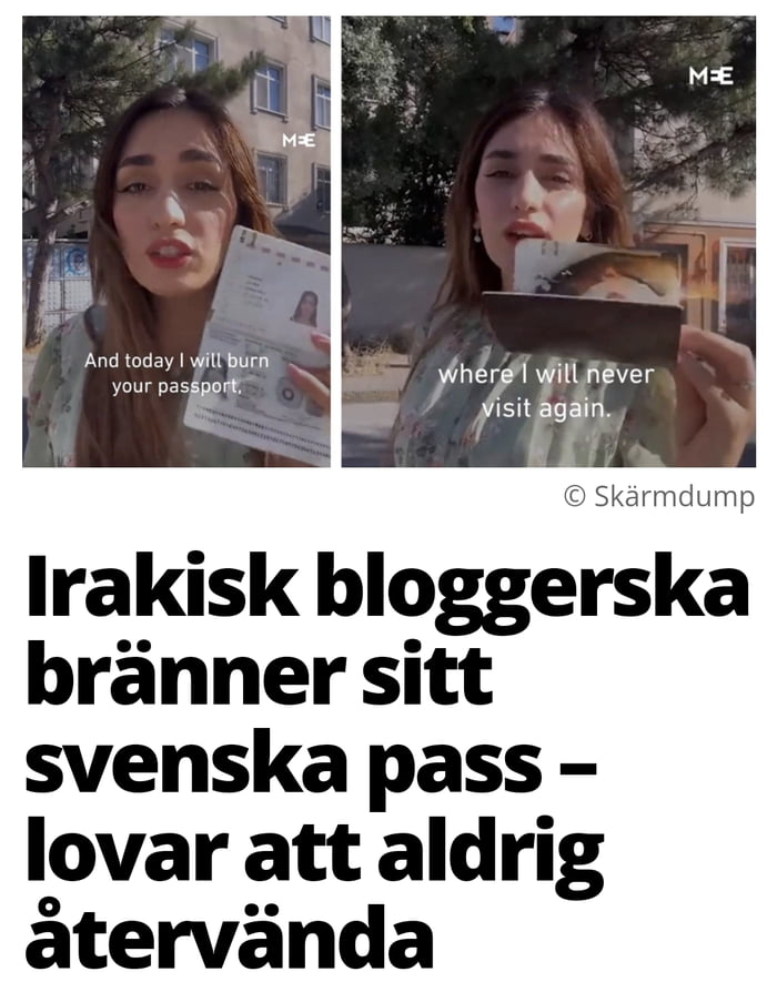 She burned her Swedish passport because of the Danish and Iraqi quran burnings in Sweden. And promises to never come back
