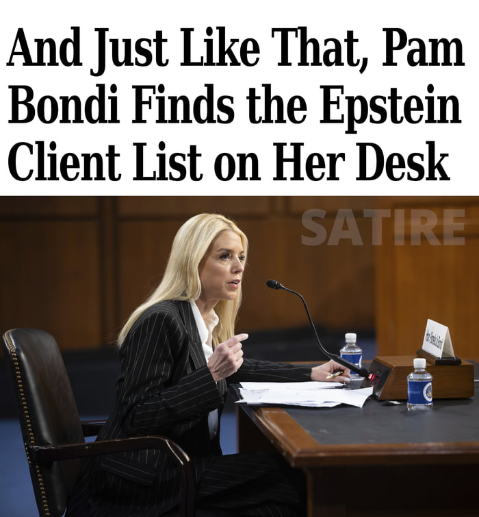 And just like that, pam bondi finds the epstein client list on her desk satire