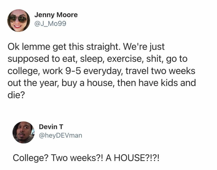 Life in a nutshell, right