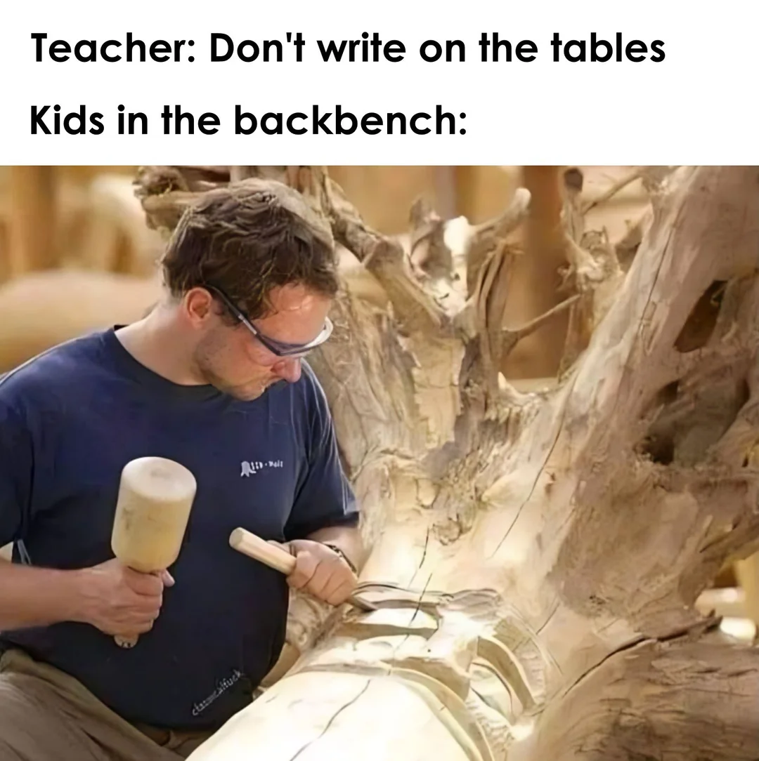 We all have done this on our school tables