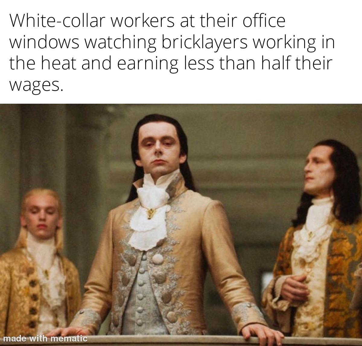 Being white-collar be like.