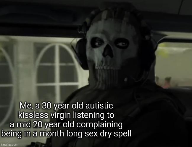 That's rough, buddy.