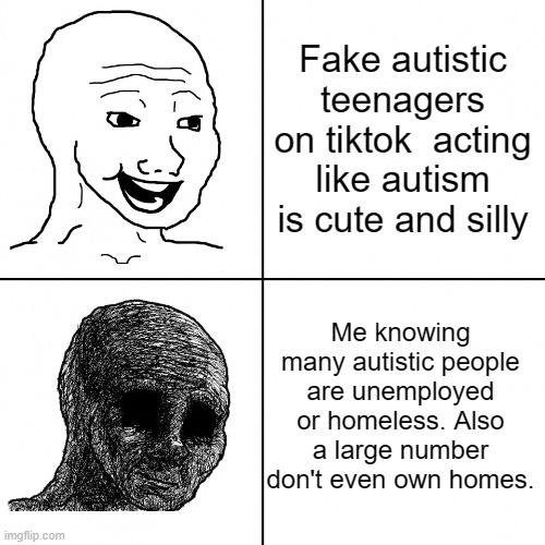 Like seriously. I'm autistic.