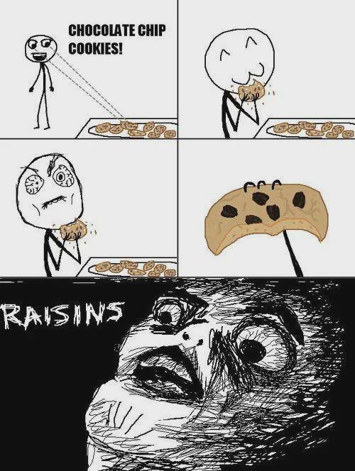 WHY ALWAYS RAISINS