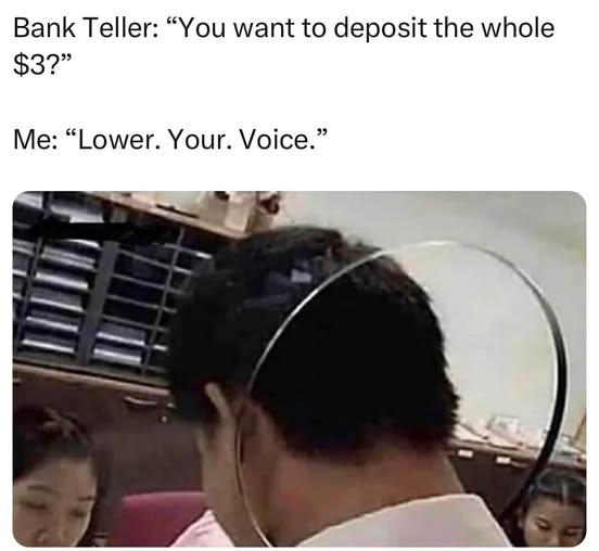 Bro is all up in the teller's business 😅