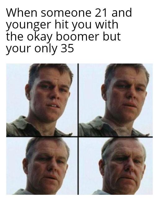 But why do you have to call me old