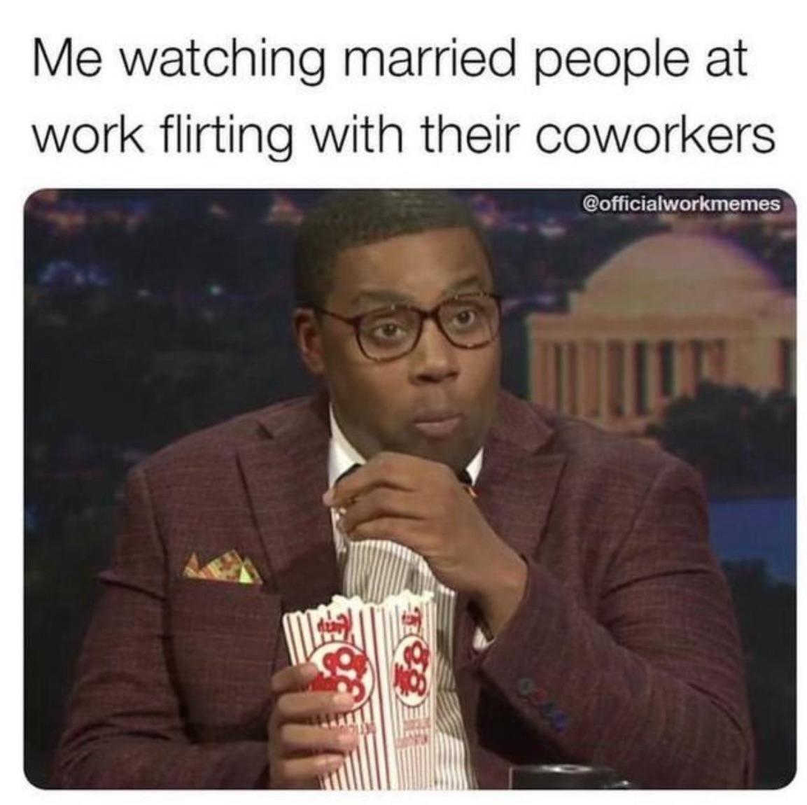 They be flirting throughout a whole shift,
