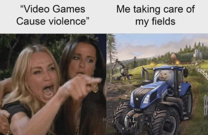 "Video Games Cause violence" Me taking care of my fields