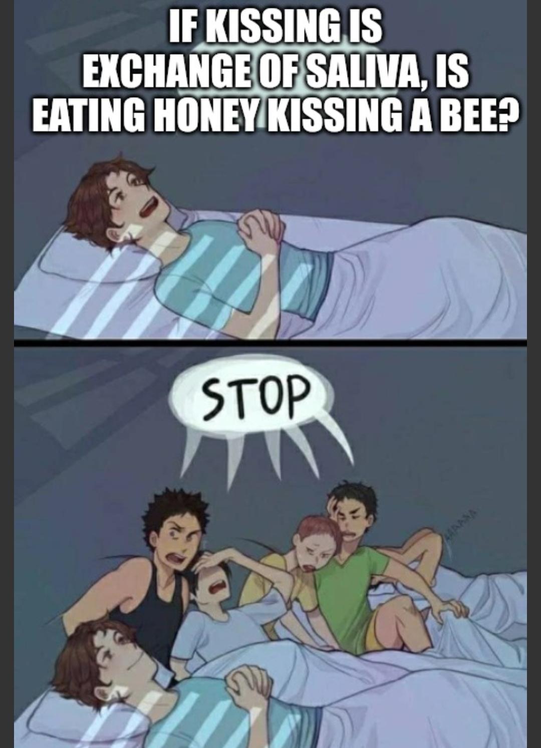 So we can safely say we all have kissed someone