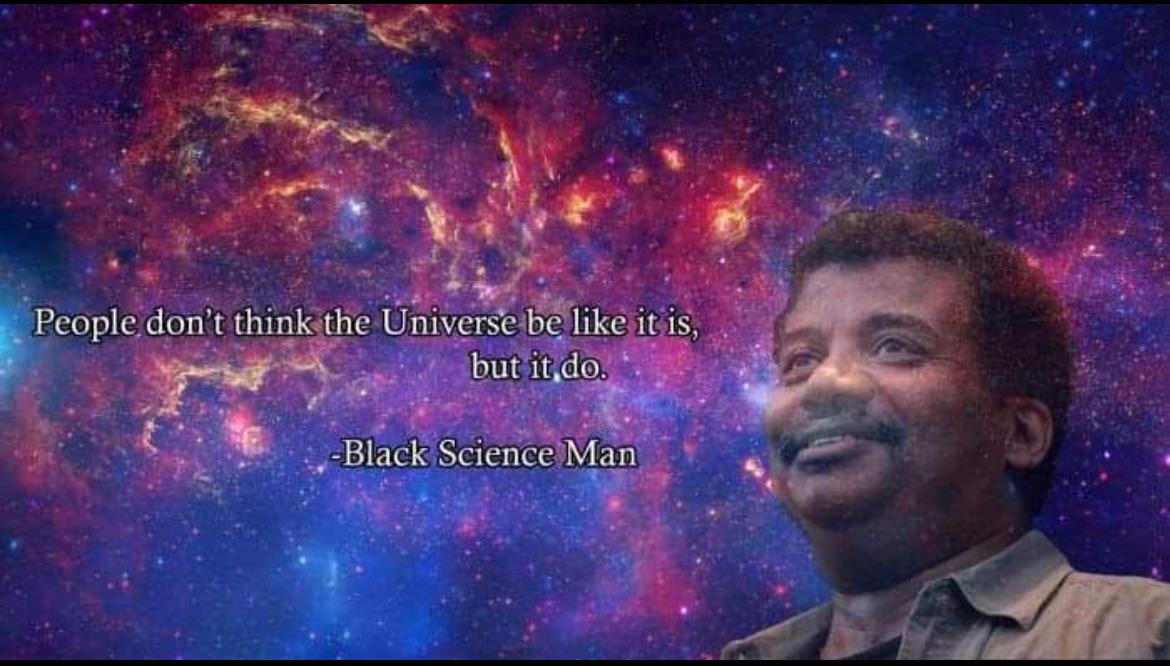 Black Science Man Has Spoke