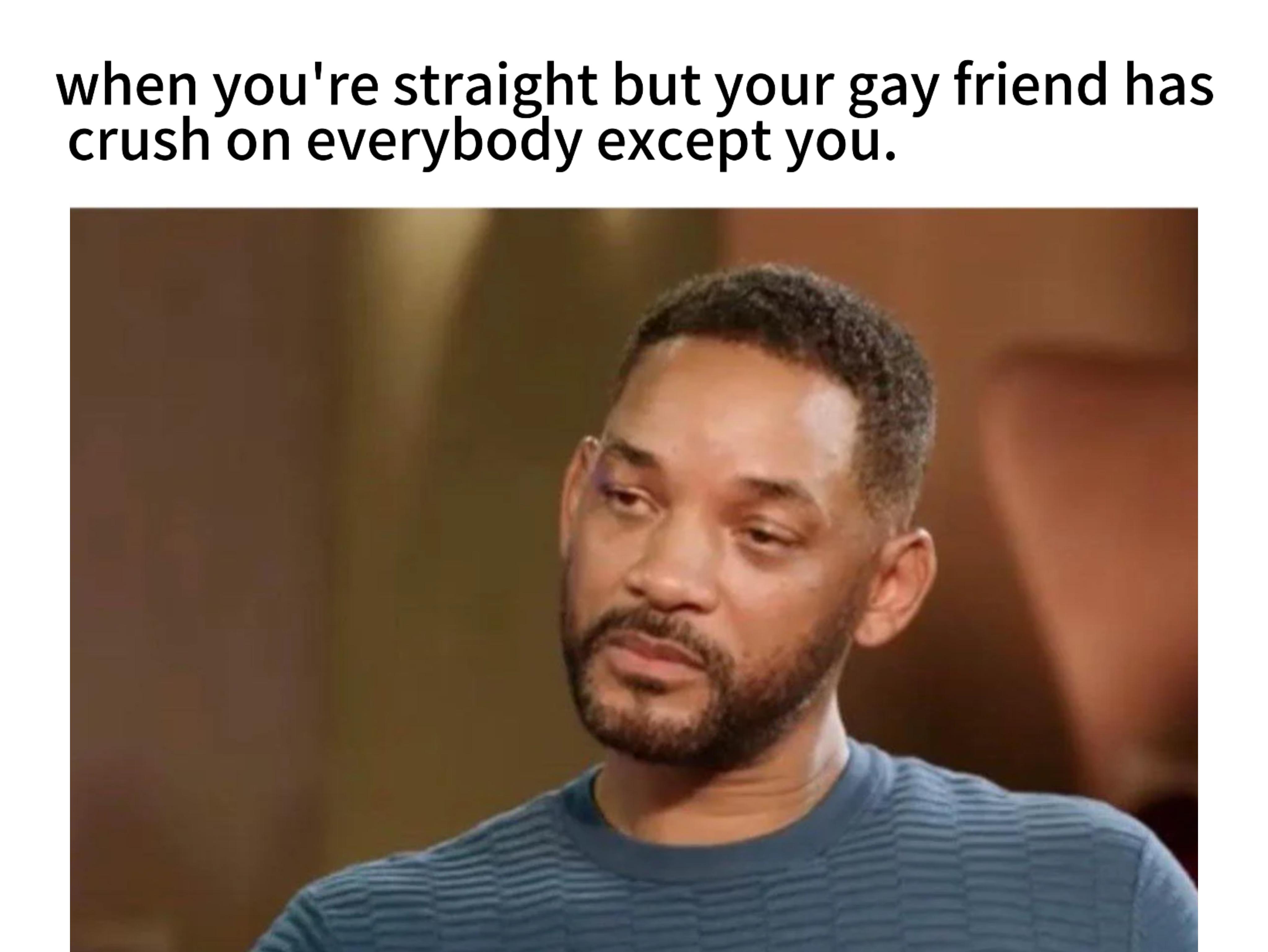 I'm straight but it still hurts