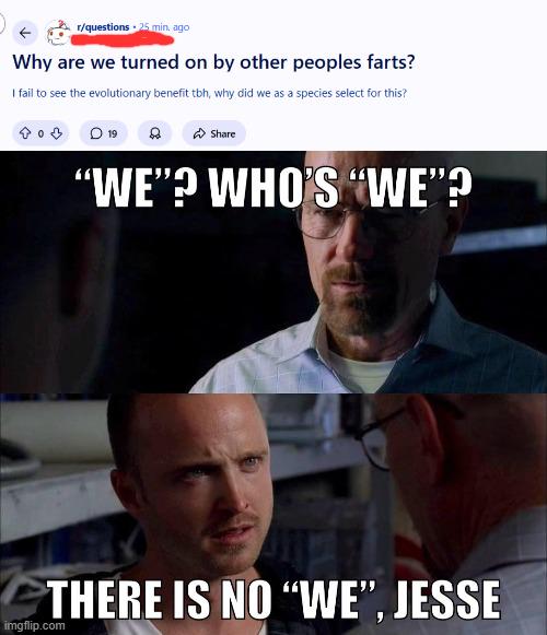 There is no "we" jesse