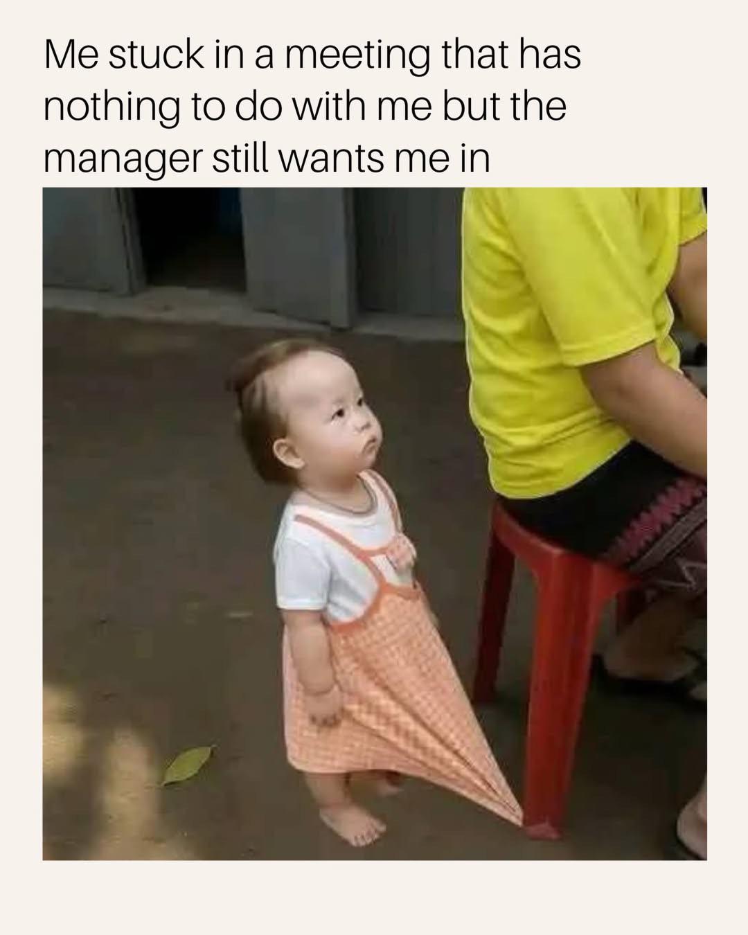 They always find a way to make you work