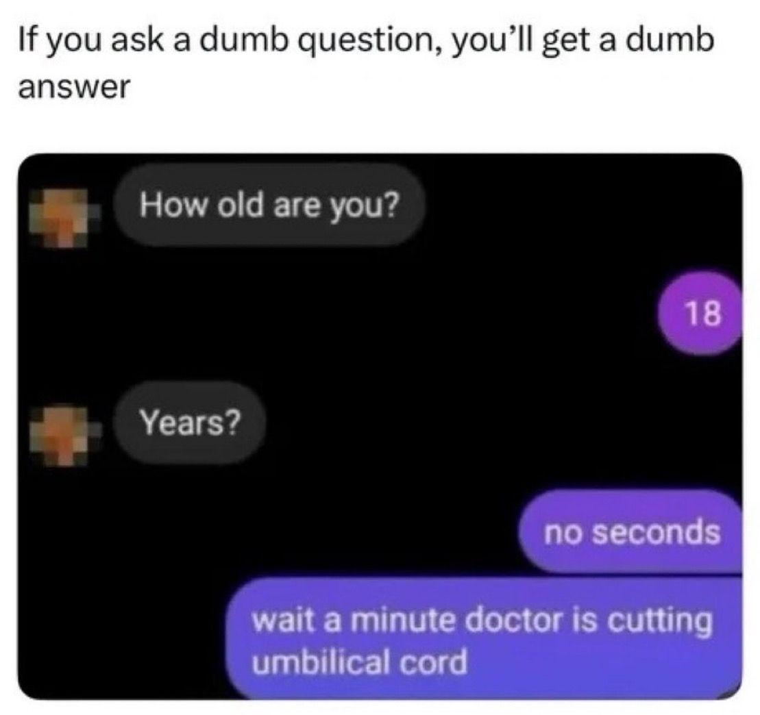 People with dumb questions.